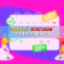 How to Post on Instagram (Detailed Guide in 2019) How to Post on Instagram (Detailed Guide in 2019)