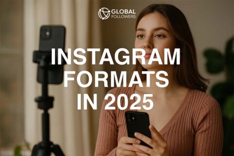Instagram Formats in 2025: A Complete Guide to Content Types 