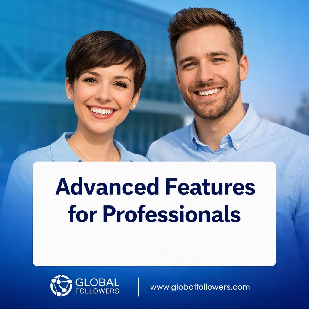Advanced Features for Professionals