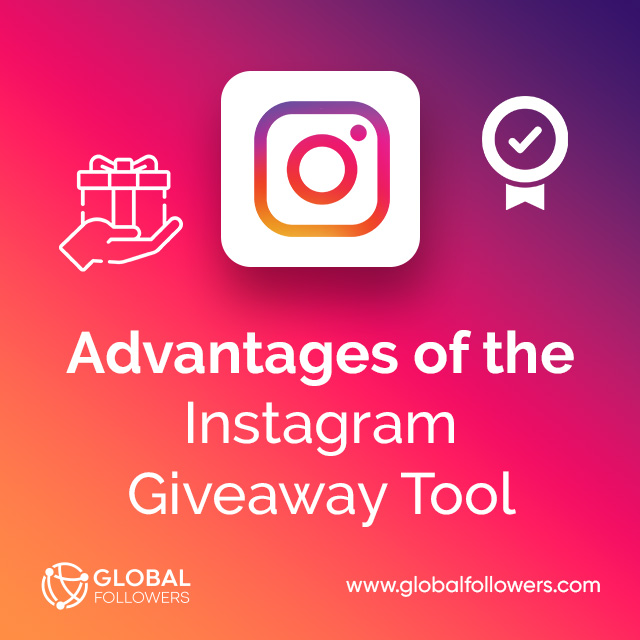 Advantages of-the Instagram Giveaway Tool