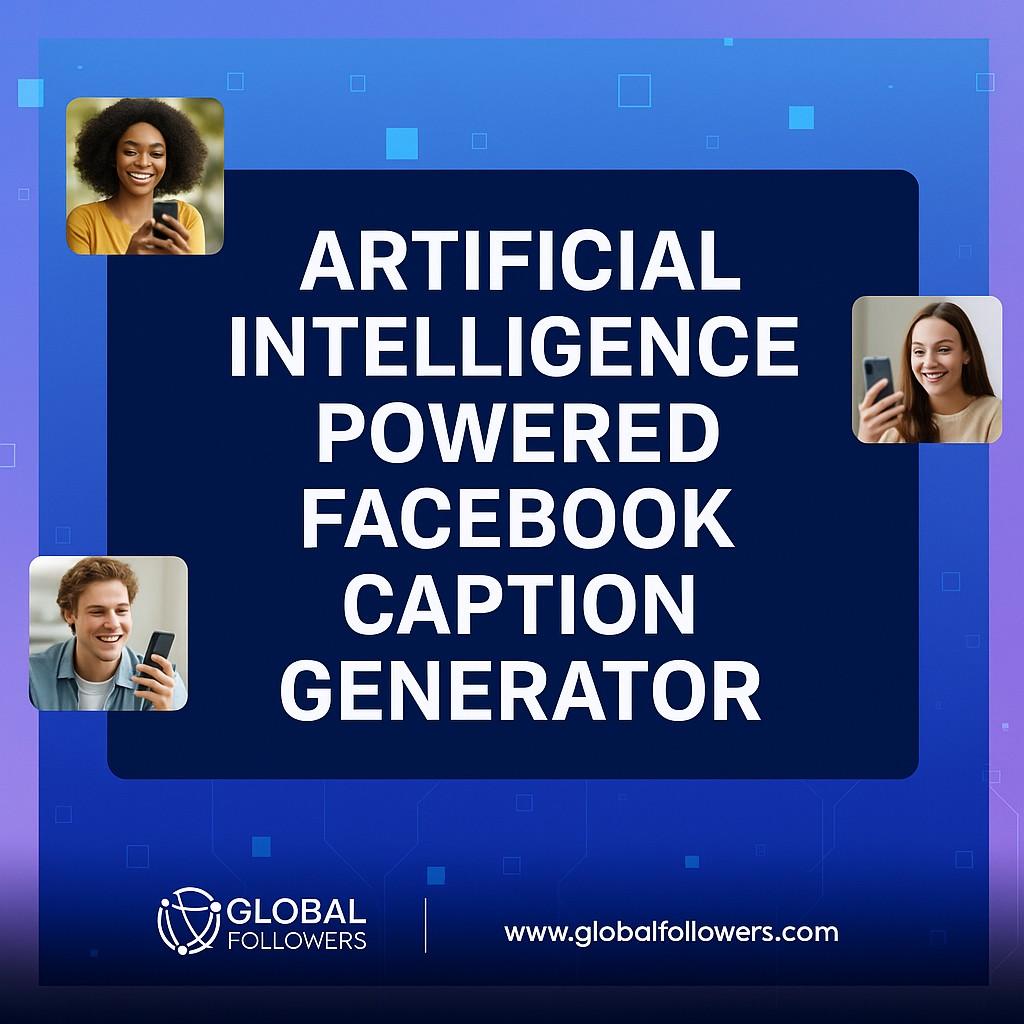 Artificial Intelligence Powered Facebook Caption Generator