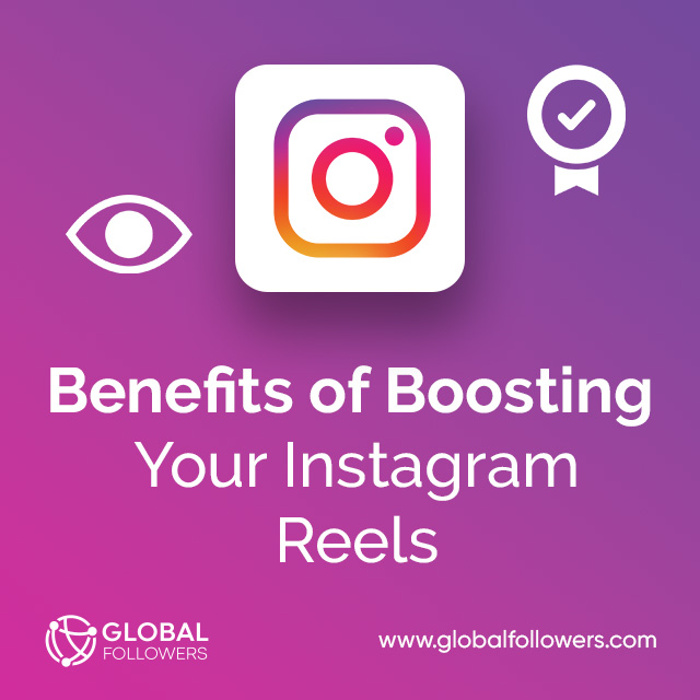 Benefits of Boosting Your Instagram Reels