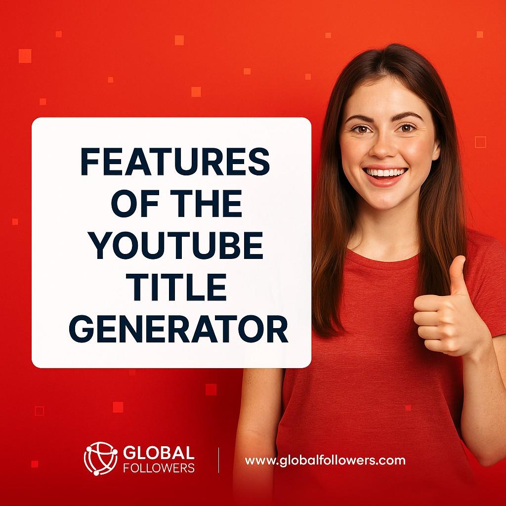 Features of the YouTube Title Generator