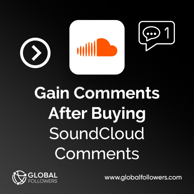 Gain Comments After Buying SoundCloud Comments