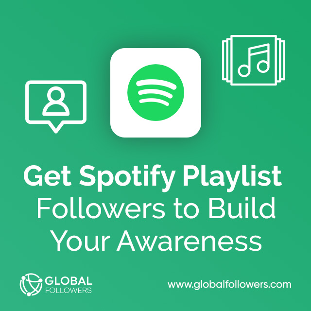 Get Spotify Playlist Followers to Build Your Awareness