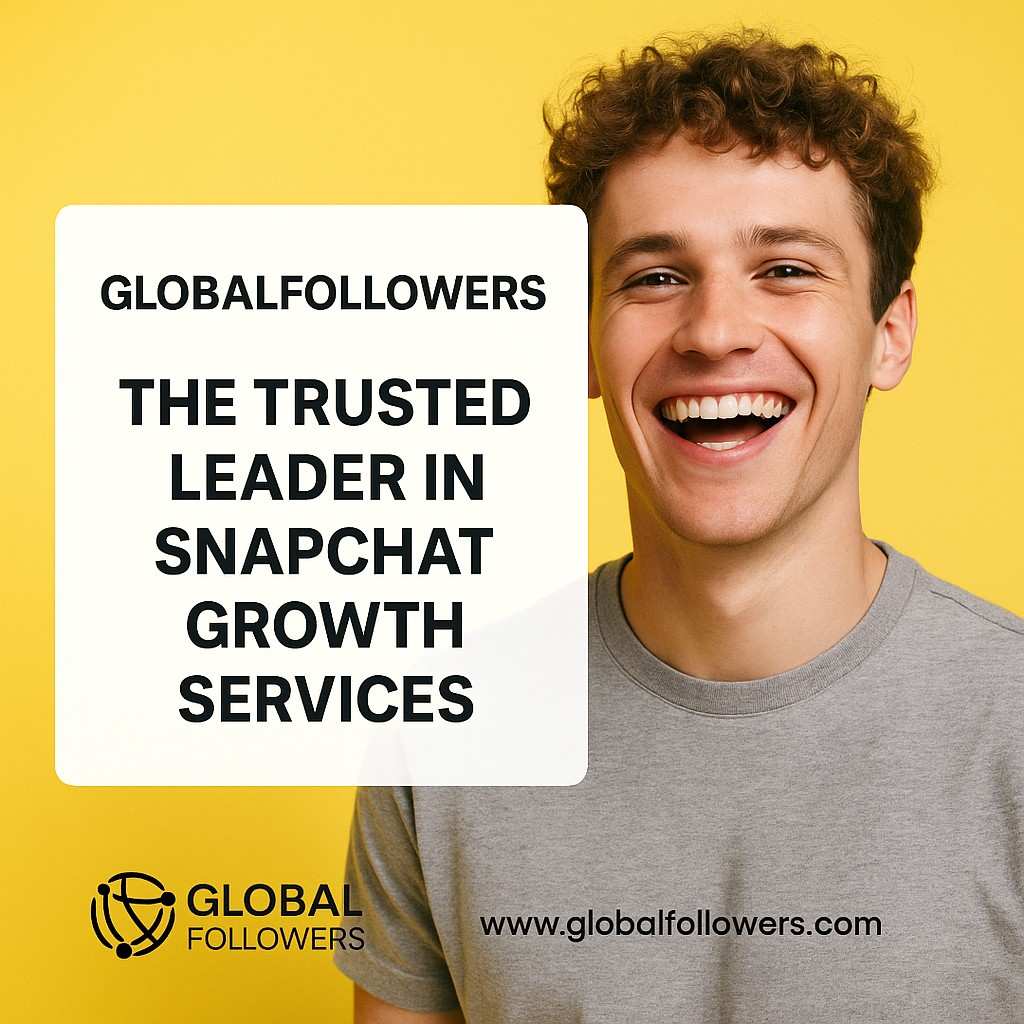 GlobalFollowers – The Trusted Leader in Snapchat Growth Services