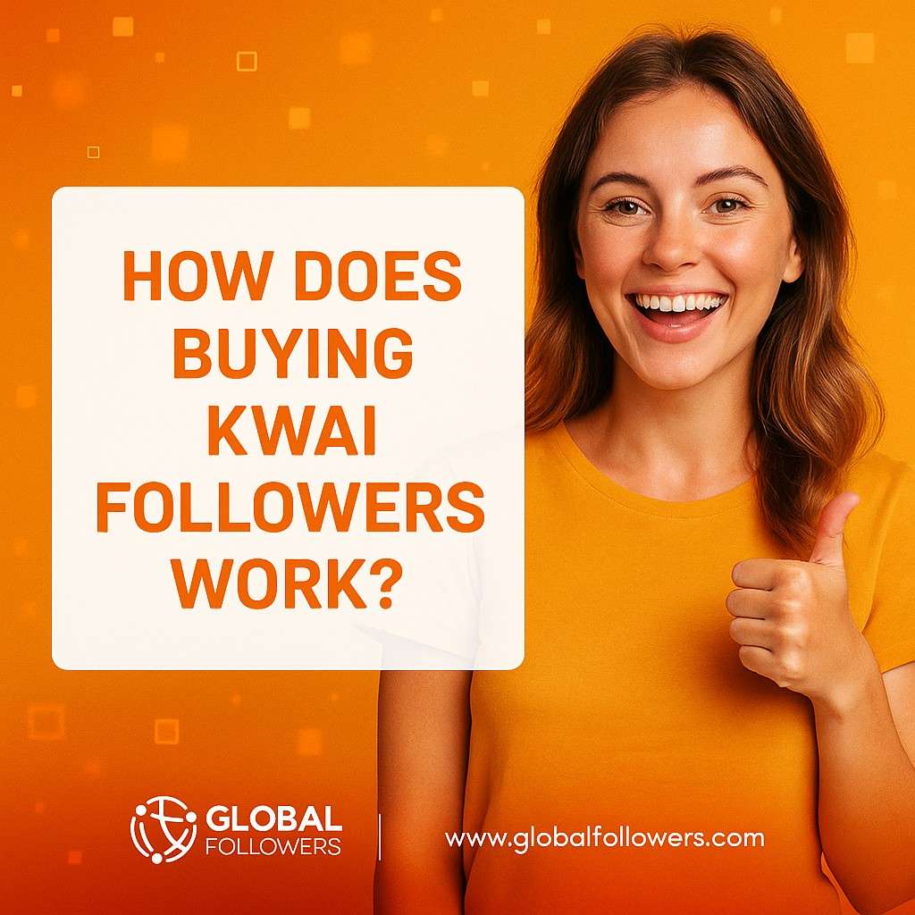 How Does Buying Kwai Followers Work?