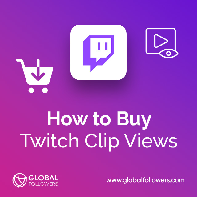 How to Buy Twitch Clip Views