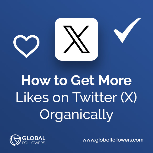 How to Get More Likes on Twitter (X) Organically
