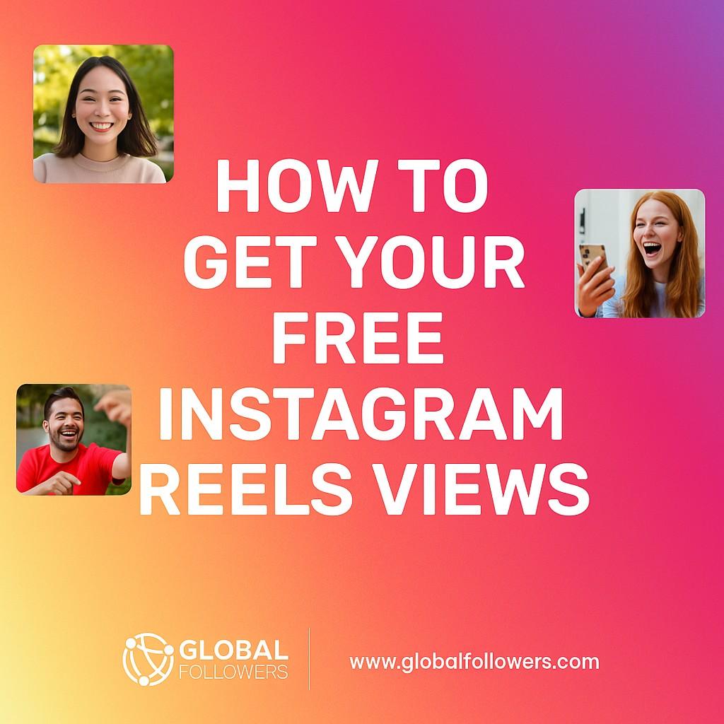 How to Get Your Free Instagram Reels Views
