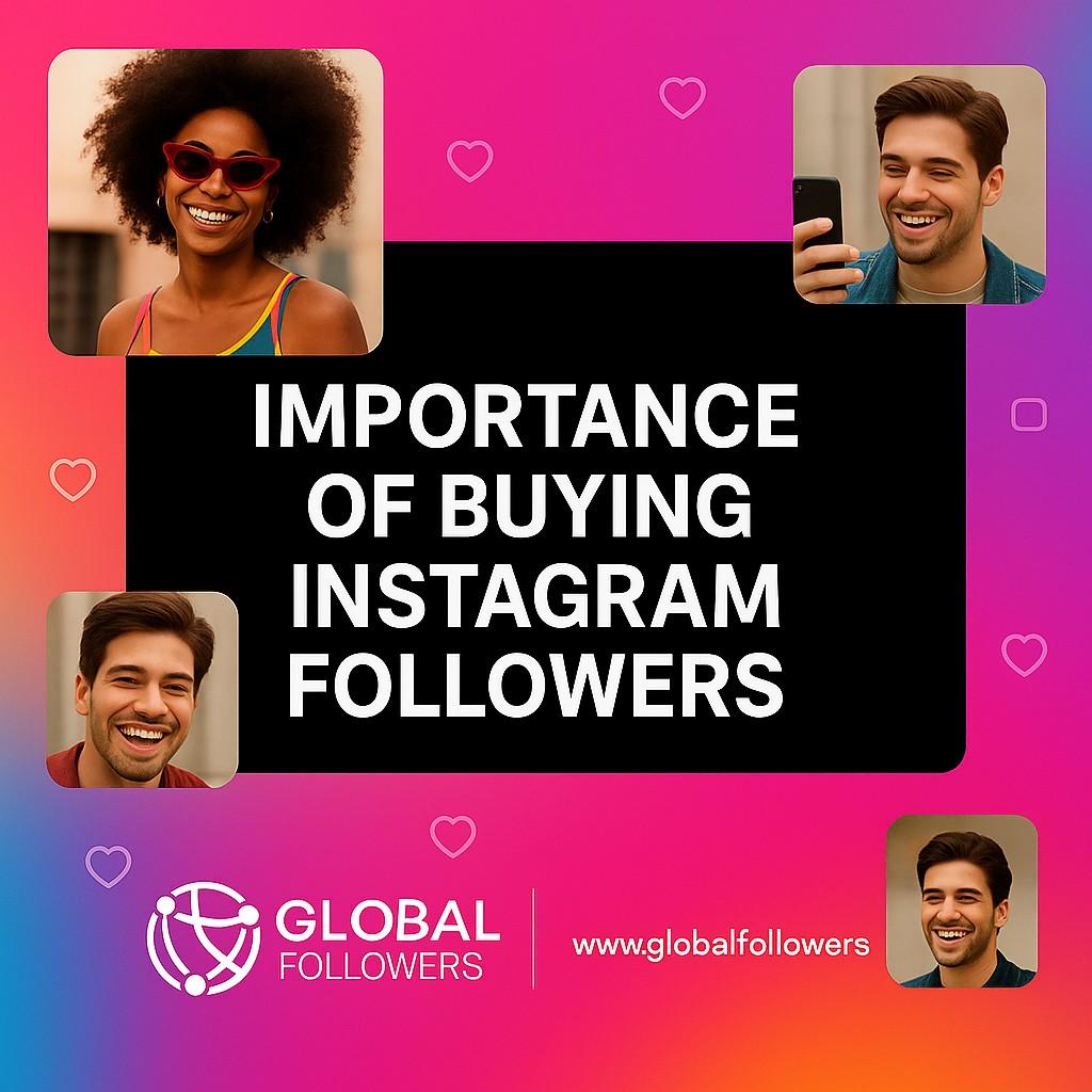 Importance of Buying Instagram Followers