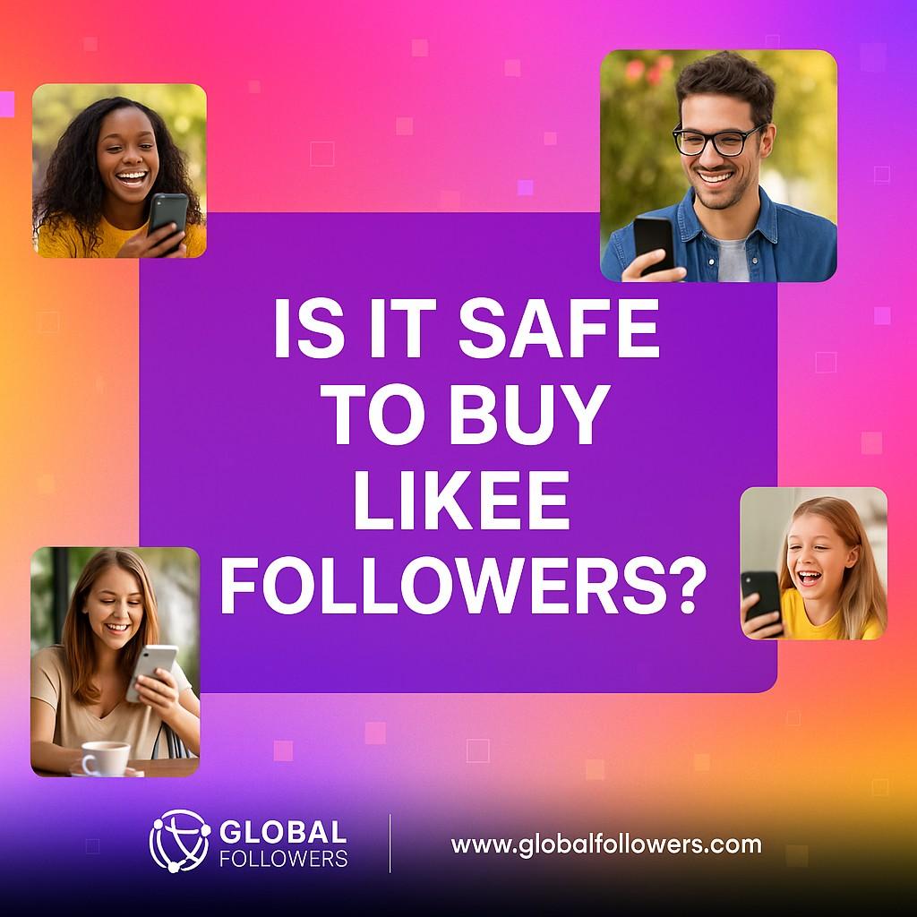 Is It Safe to Buy Likee Followers? 