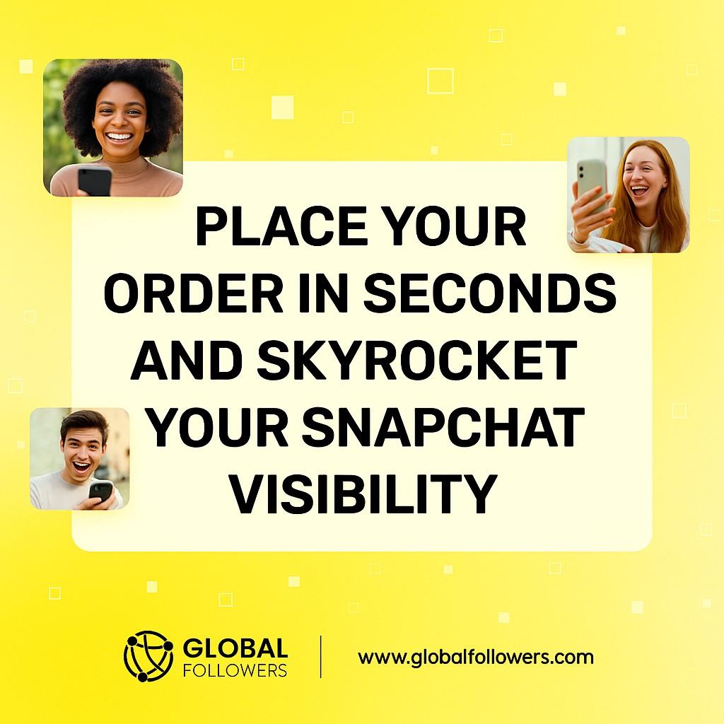 Place Your Order in Seconds and Skyrocket Your Snapchat Visibility with GlobalFollowers