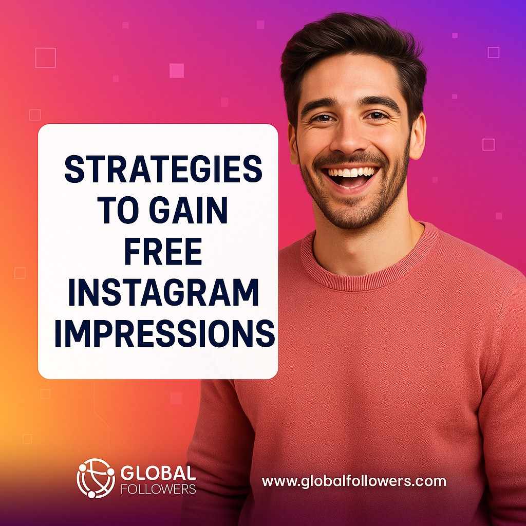 Strategies to Gain Free Instagram Impressions