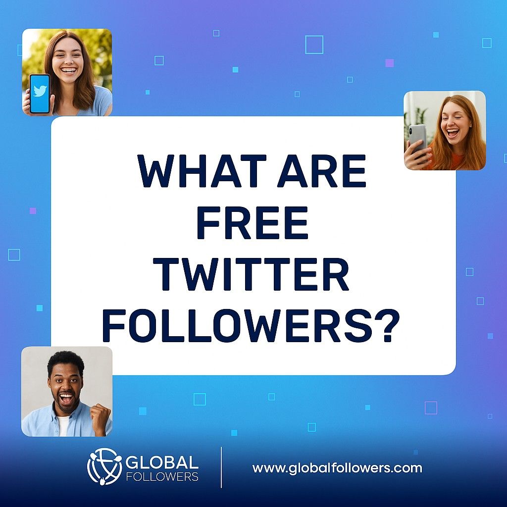 What Are Free Twitter Followers?