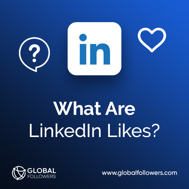 What Are LinkedIn Likes?