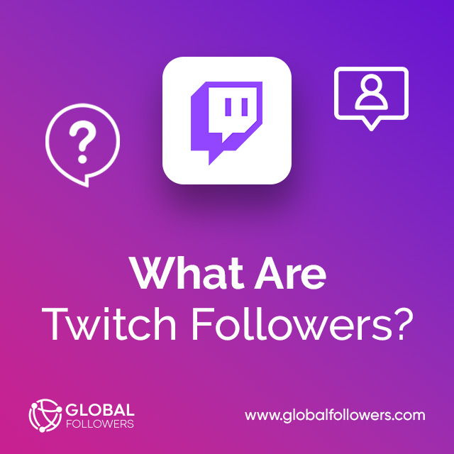 What Are Twitch Followers?