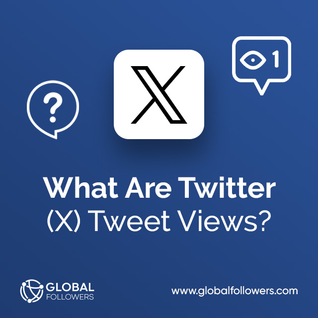 What Are Twitter (X) Tweet Views?