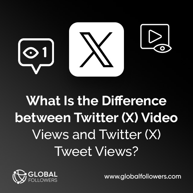 What Is the Difference Between Twitter (X) Video Views and Twitter (X) Tweet Views?