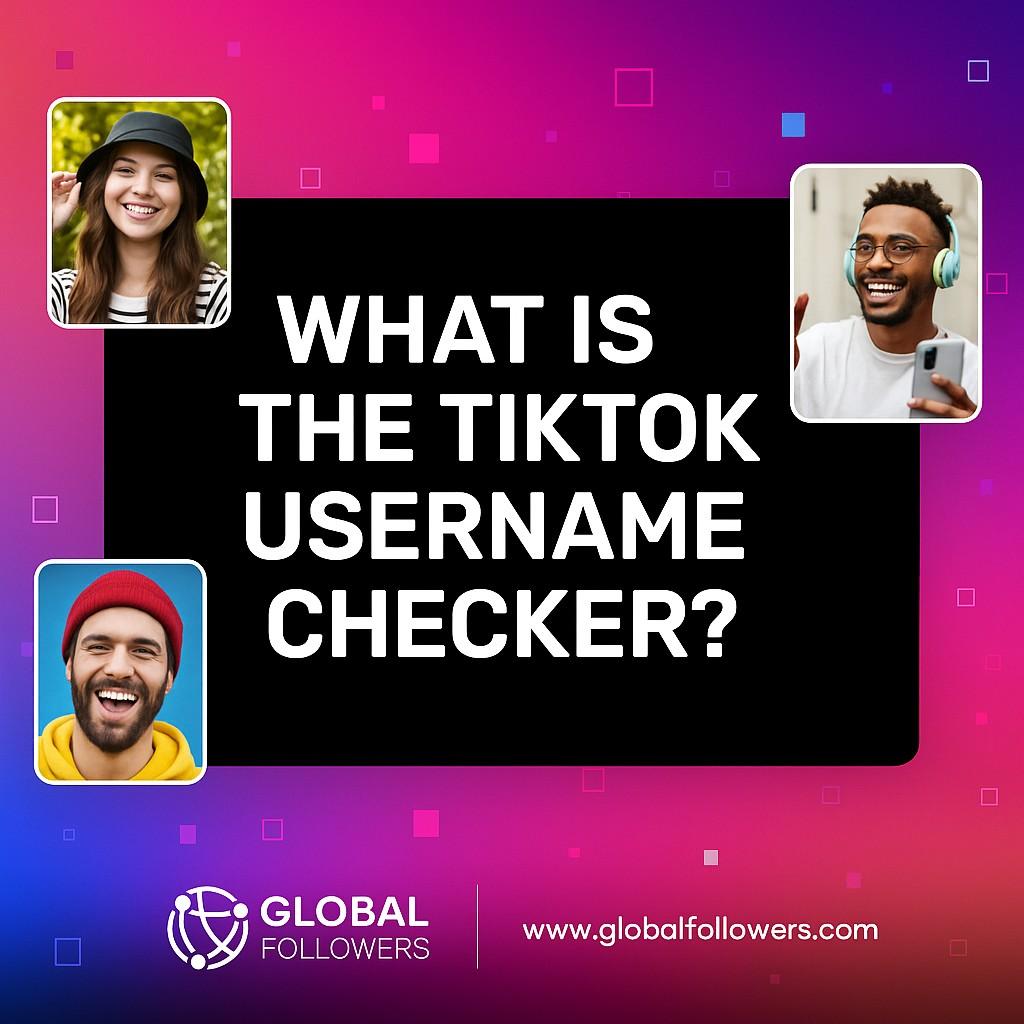 What is the TikTok Username Checker?