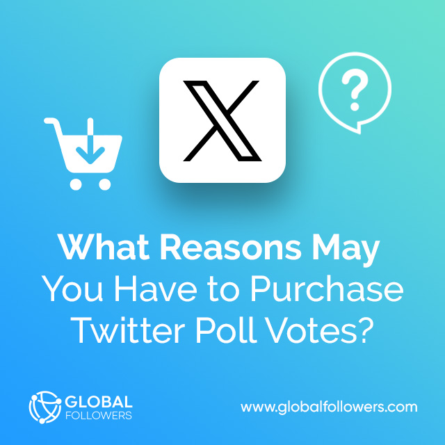 What Reasons May You Have to Purchase Twitter Poll Votes?