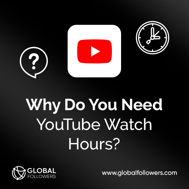 Why Do You Need YouTube Watch Hours ?