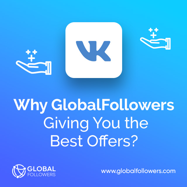 Why is GlobalFollowers Giving You the Best Offers?