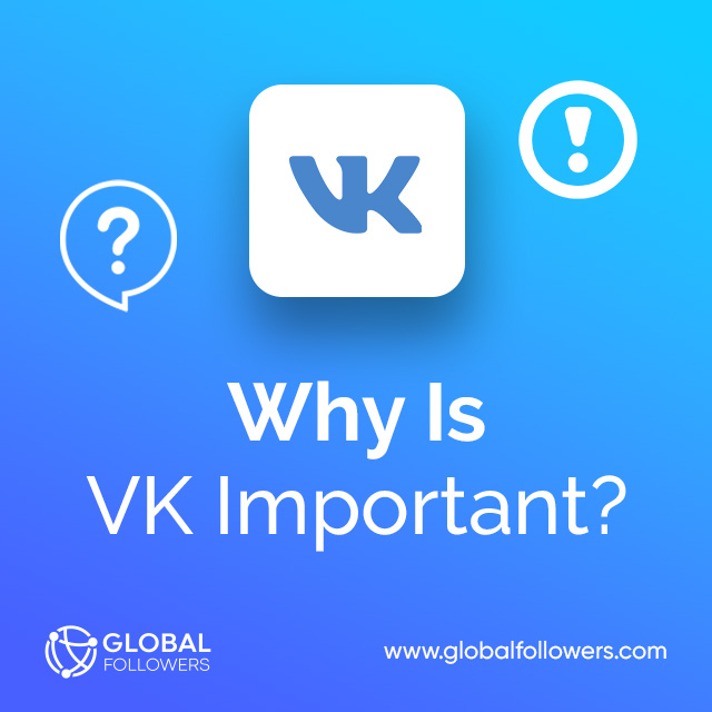 Why Is VK Important?