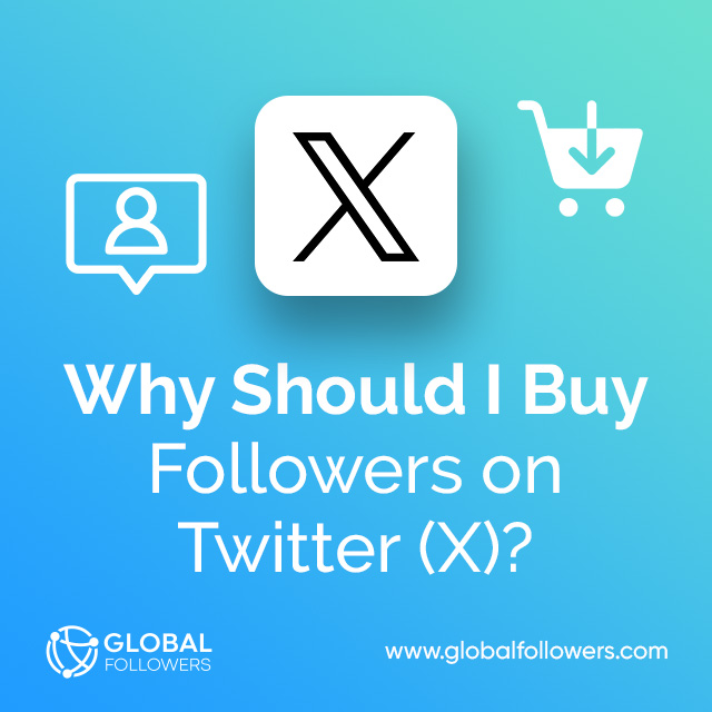 Why Should I Buy Followers on Twitter (X)?