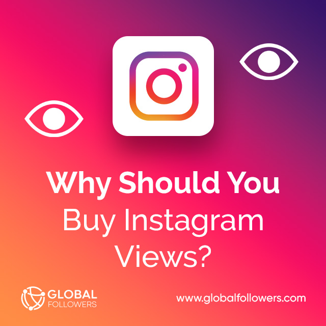 Why Should You Buy Instagram Views?