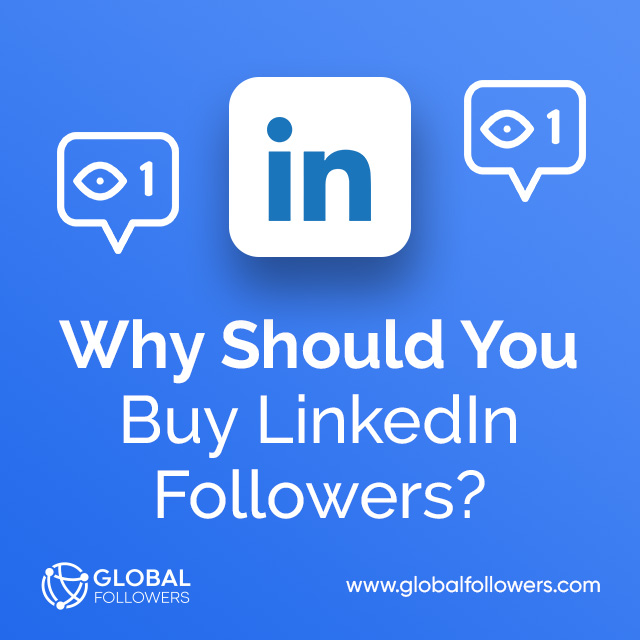 Why Should You Buy LinkedIn Followers?