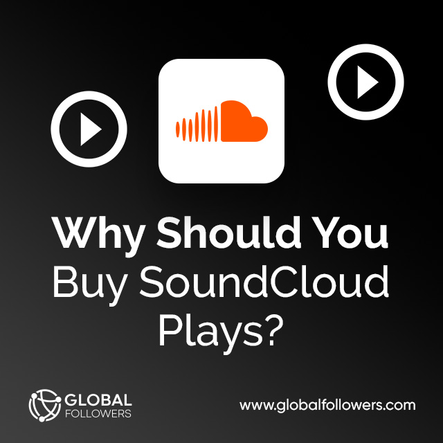 Why Should You Buy SoundCloud Plays?