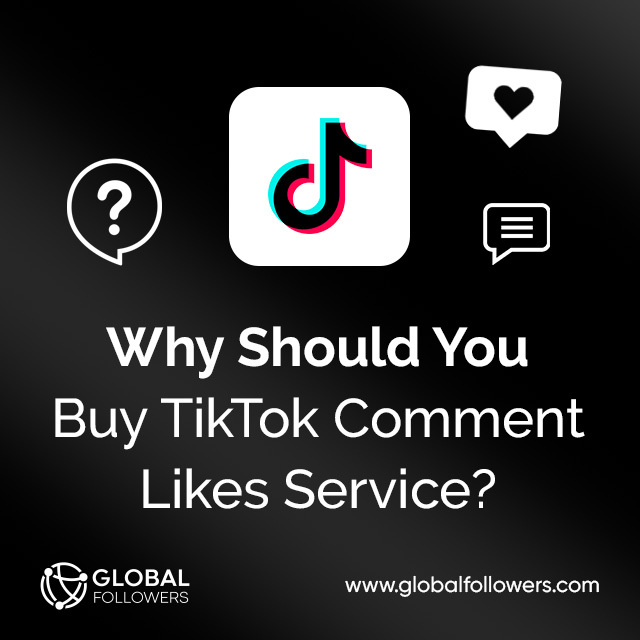why should you buy tiktok comment like 