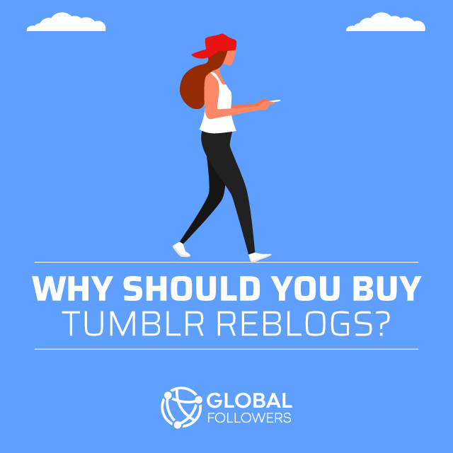 Why Should You Buy Tumblr Reblogs