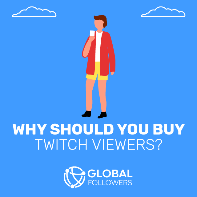 Why Should You Buy Twitch Viewers
