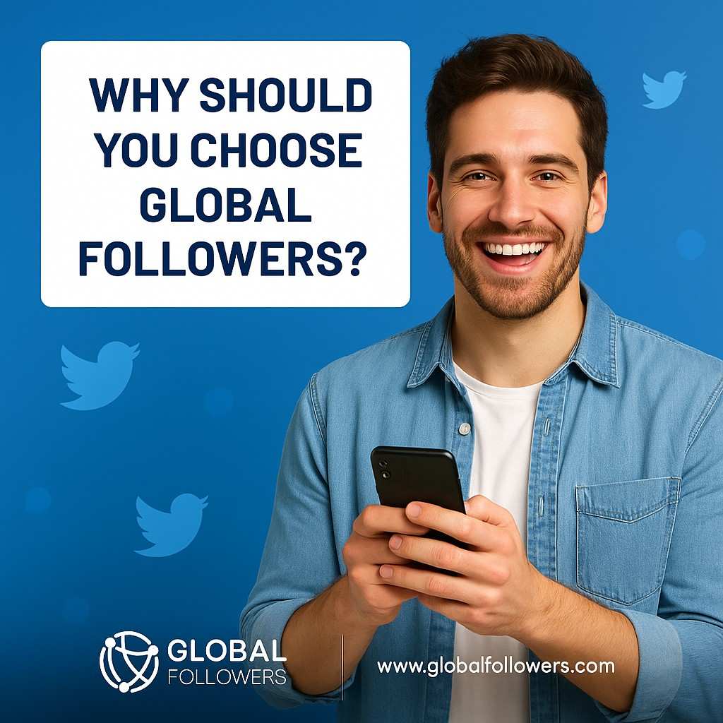 Why Should You Choose GlobalFollowers?