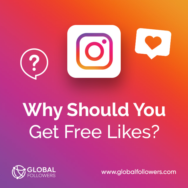 Why Should You Get Free Likes?
