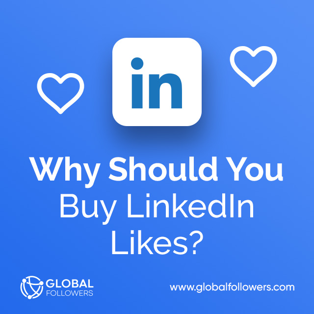 Why Should You Buy LinkedIn Likes?