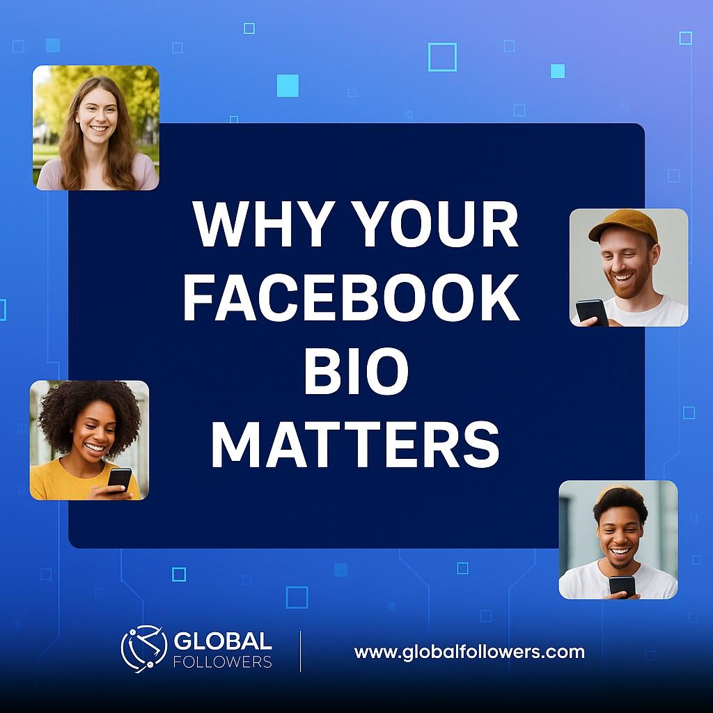 Why Your Facebook Bio Matters