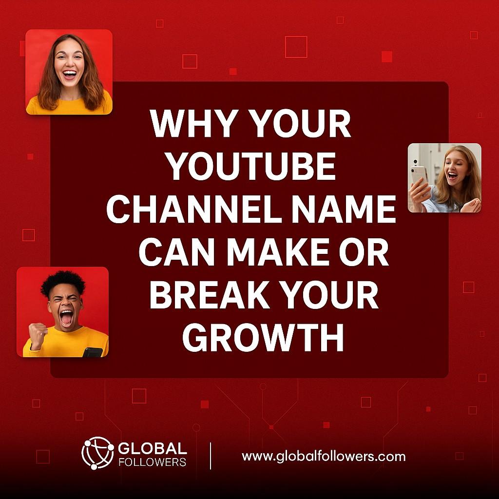 Why Your YouTube Channel Name Can Make or Break Your Growth